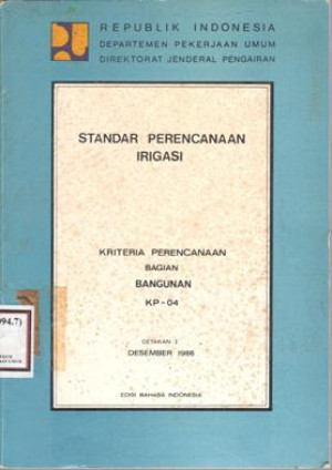Image of Standar Perencanaan Irigasi : Kriteria perencanaan bagian bangunan KP-04