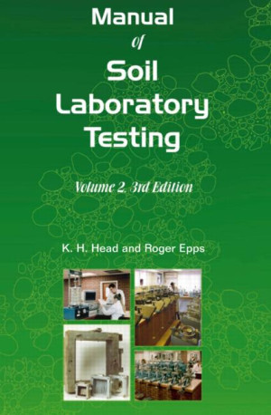 Image of Manual of Soil Laboratory Testing, Volume II: Permeability, Shear Strength and Compressibility Tests