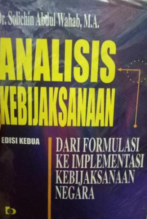 Image of Analisis Kebijaksanaan : Dari Formulasi ke Implementasi Kebijaksanaan Negara