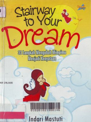 Image of Stairway to Your Dream 33 Langkah Mengubah Mimpi Menjadi Kenyataan