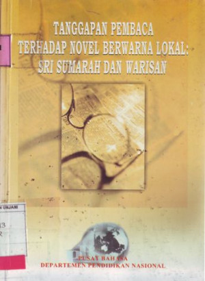 Image of Tanggapan Pembaca terhadap Novel Berwarna Lokal: Sri Sumarah Karya Umar Kayam dan Warisan Karya Chaerul Harun