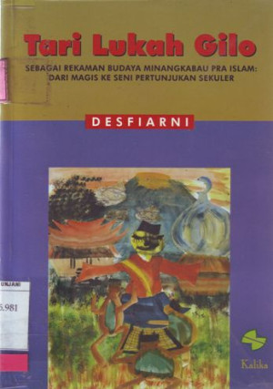 Image of Tari Lukah Gilo,Sebagi Rekaman Budaya Minangkabau Pra Islam: dari magis ke seni petunjukan sekuler