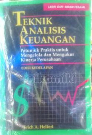 Image of Teknik Analisis Keuangan : petunjuk praktis untuk mengelola dan mengukur kinerja perusahaan