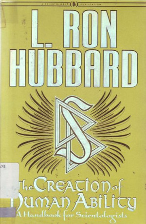 Image of The Creation of Human Abilicy: a handbook for scientologists