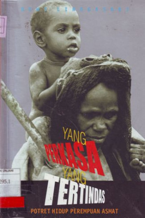 Image of Yang Perkasa Yang Tertindas: Potret hidup perempuan Asmat