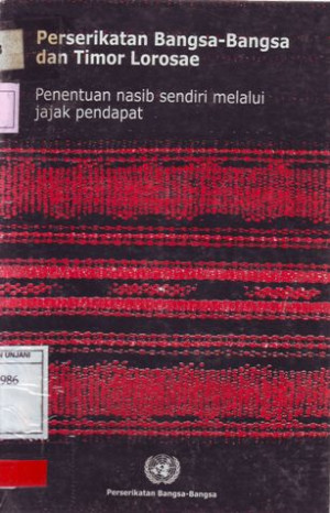 Image of Perserikatan Bangsa-bangsa Dan Timor Lorosae : Penentuan nasib sendiri melalui jajak pendapat.