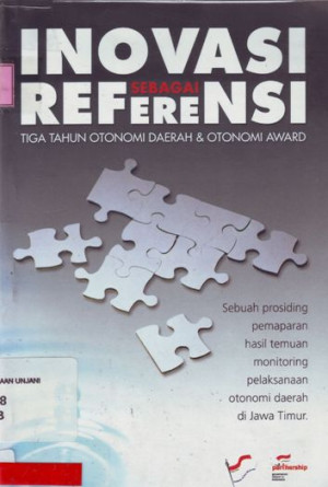 Image of Inovasi Sebagai Referensi :  Tiga Tahun Otonomi Daerah dan Otonomi Award