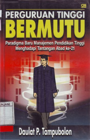 Image of Perguruan Tinggi Bermutu : paradigma baru manajemen pendidikan tinggi menghadapi tantangan abad 21